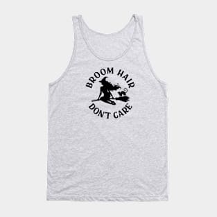 Broom Hair Don't Care Funny Pagan Wiccan Cheeky Witch® Tank Top